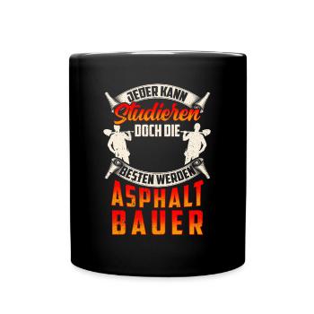 Die Besten werden Asphaltbauer Straßenbauer - Tasse einfarbig - Schwarz - Vorne