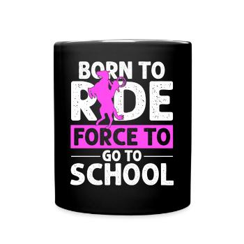 Né pour la force d’équitation pour aller à l’école Cheval de sport - Mug uni - noir - Devant