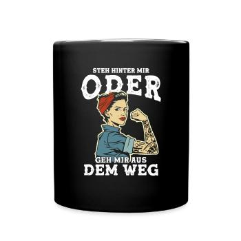 Steh Hinter Mir oder geh mir aus dem Weg - Tasse einfarbig - Schwarz - Vorne