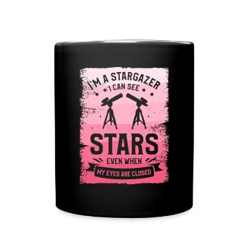 Ich bin ein Sterngucker Ich kann Sterne sehen, auch wenn meine Augen - Tasse einfarbig - Schwarz - Vorne