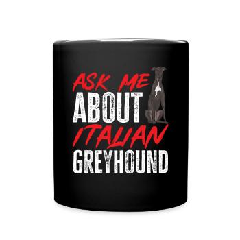 Italian Greyhound Greyhound Dogs - Full Colour Mug - black - Front