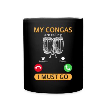 Funny Conga Player - My Congas Are Calling I Must - Tasse einfarbig - Schwarz - Vorne