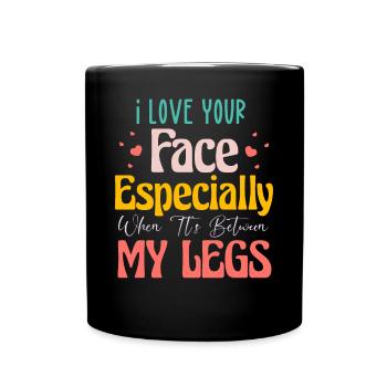 J’aime ton visage quand il est entre mes jambes - Mug uni - noir - Devant