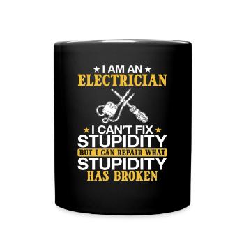 Electrician I can't fix stupidity - Full Colour Mug - black - Front