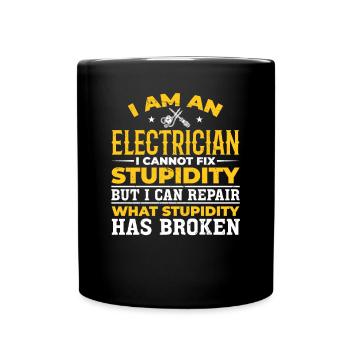 Electrician I can't fix stupidity - Full Colour Mug - black - Front
