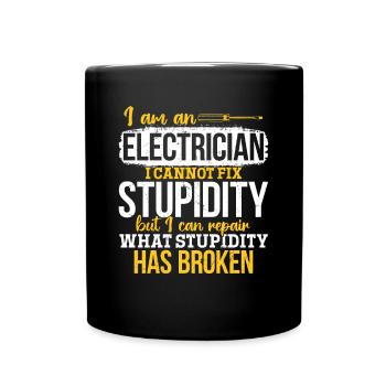 Electrician I can't fix stupidity - Full Colour Mug - black - Front