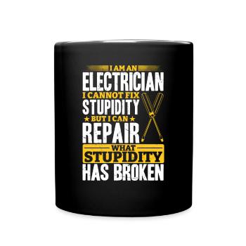 Electrician I can't fix stupidity - Full Colour Mug - black - Front