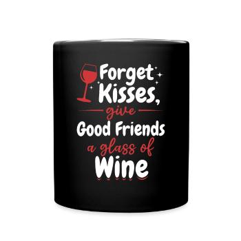 Oubliez les baisers, les bons amis reçoivent du vin - Mug uni - noir - Devant