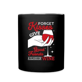 Oubliez les baisers, les bons amis reçoivent du vin - Mug uni - noir - Devant