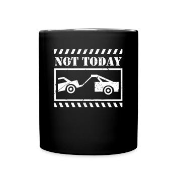Not Today Towing Service Towing Vehicle - Full Colour Mug - black - Front