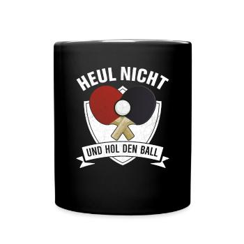 Heul nicht und hol den Ball - Tasse einfarbig - Schwarz - Vorne