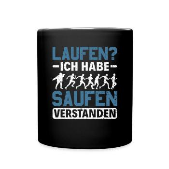 Laufen? - Ich habe saufen verstanden Alkohol - Tasse einfarbig - Schwarz - Vorne