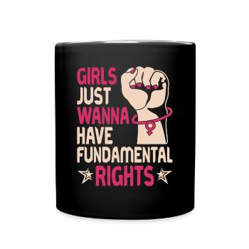 Girls Just Wanna Have Fundamental Rights - - Tasse einfarbig - Schwarz - Vorne