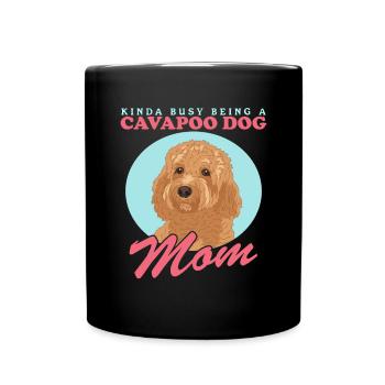 Cavapoo Mom Dog Cavoodle Dog Owner Gift - Full Colour Mug - black - Front
