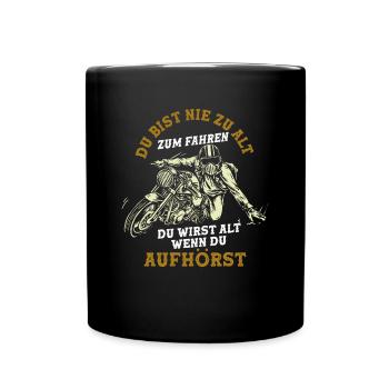 Du bist nie zu alt zum Fahren Opa Motorrad - Tasse einfarbig - Schwarz - Vorne
