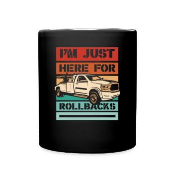 I'm Just Here For Rollbacks Abschleppfahrzeug - Tasse einfarbig - Schwarz - Vorne