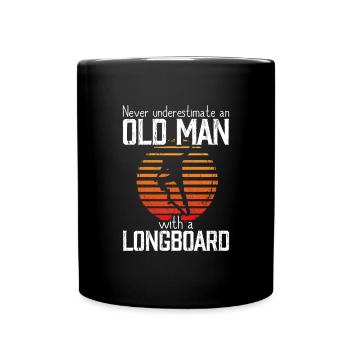 never underestimate an old man with a longboard - Tasse einfarbig - Schwarz - Vorne
