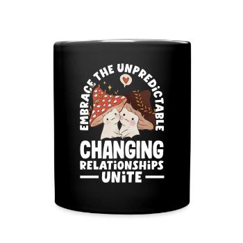 Embrace the Unpredictable Changing Relationships - Tasse einfarbig - Schwarz - Vorne