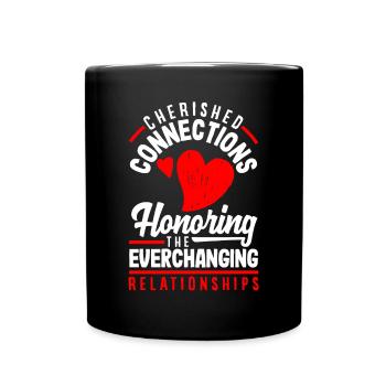 Honoring the Everchanging Relationships - Tasse einfarbig - Schwarz - Vorne