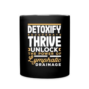 Detoxif. Rejuvenate. Thrive. Lymphatic Drainage - Tasse einfarbig - Schwarz - Vorne