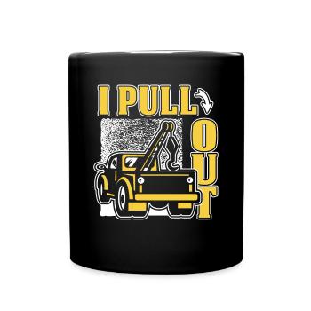 I Pull Out Tow Truck Towing Service Driver - Full Colour Mug - black - Front