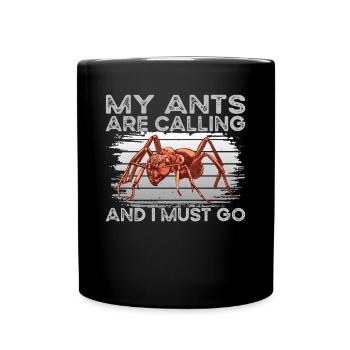 Ants Are Calling Ant Husbandry - Full Colour Mug - black - Front