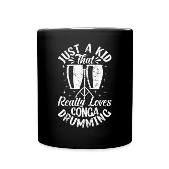 Just A Kid That Really Loves Conga Drumming Conga - Tasse einfarbig - Schwarz - Vorne