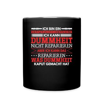 Zerspaner Ich kann Dummheit nicht Reparieren - Tasse einfarbig - Schwarz - Vorne