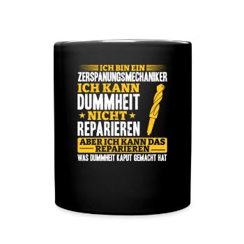 Zerspaner Ich kann Dummheit nicht Reparieren - Tasse einfarbig - Schwarz - Vorne