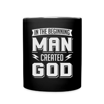 Atheist Man Created God Anti Religion Agnostiker - Tasse einfarbig - Schwarz - Vorne