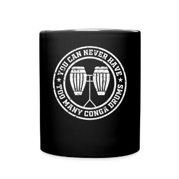 Vous ne pouvez jamais avoir trop de tambours Conga - Conga Mu - Mug uni - noir - Devant