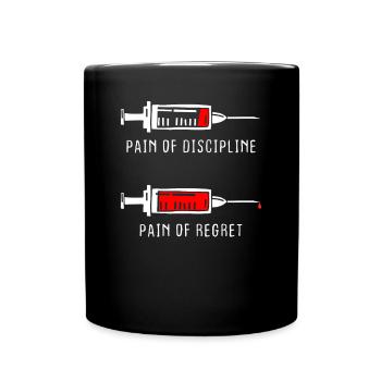 Pain Of Discipline Regret Discipline Fitness Success - Full Colour Mug - black - Front