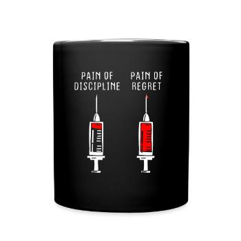 Pain Of Discipline Regret Discipline Fitness Success - Full Colour Mug - black - Front