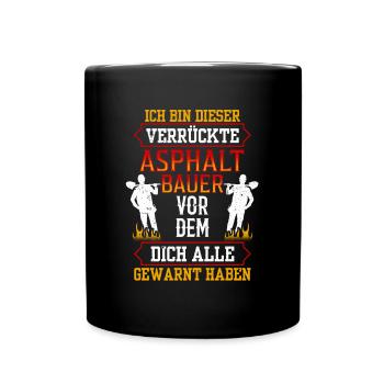 Dieser Verrückte Asphaltbauer Straßenbauer - Tasse einfarbig - Schwarz - Vorne