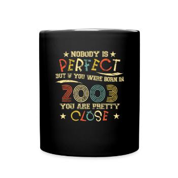 2003 Birthday Vintage Nobody is perfect - Full Colour Mug - black - Front