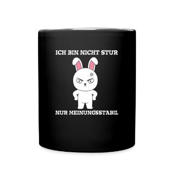 Ich bin nicht Stur nur Meinungsstabil Hase - Tasse einfarbig - Schwarz - Vorne