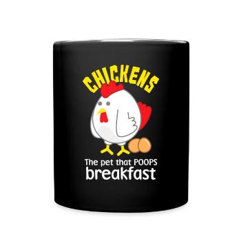 Chickens The Pet That Poops Breakfast Funny Chicke - Full Colour Mug - black - Front