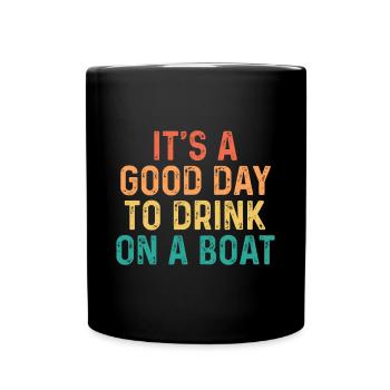 Es ist ein guter Tag, um auf einem Boot zu trinken - Vintage-Farbe - Tasse einfarbig - Schwarz - Vorne