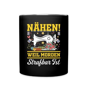 Nähen Weil morden Strafbar ist - Tasse einfarbig - Schwarz - Vorne