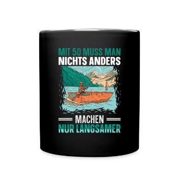 Mit 50 muss man nichts anders machen Nur langsamer - Tasse einfarbig - Schwarz - Vorne
