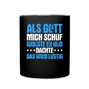 Als Gott mich schuf, dachte er, das wird lustig - Tasse einfarbig - Schwarz - Vorne