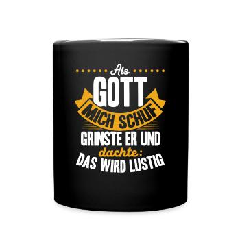 Als Gott mich schuf, dachte er, das wird lustig - Tasse einfarbig - Schwarz - Vorne