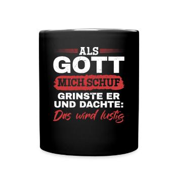 Als Gott mich schuf, dachte er, das wird lustig - Tasse einfarbig - Schwarz - Vorne