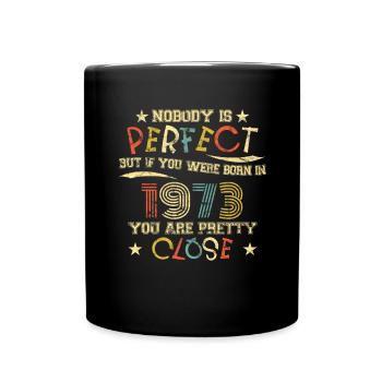 1973 Geburtstag Vintage Nobody is perfect - Tasse einfarbig - Schwarz - Vorne