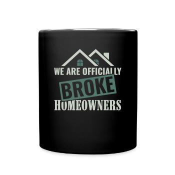Officially Broke Home Owners - Homeowner - Full Colour Mug - black - Front