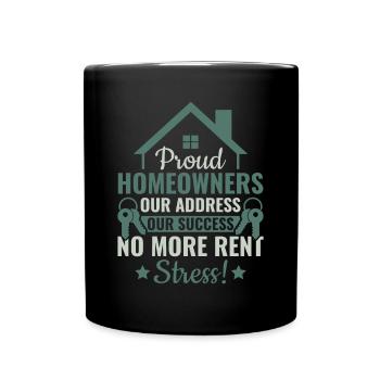 Proud Homeowners No More Rent Stress - Property - Full Colour Mug - black - Front