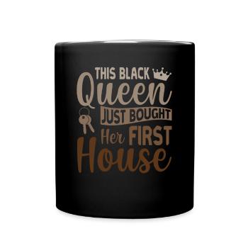 Cette reine noire a acheté sa première maison - - Mug uni - noir - Devant