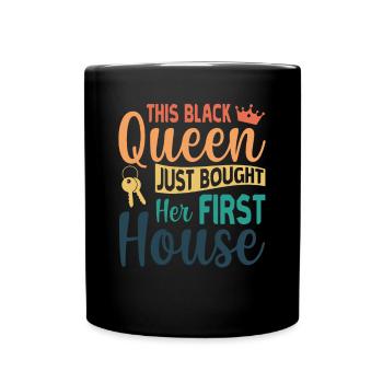 Cette reine noire a acheté sa première maison - - Mug uni - noir - Devant