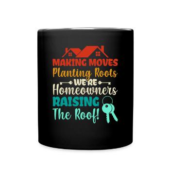 Making Moves Planting Roots - Homeowner - Tasse einfarbig - Schwarz - Vorne