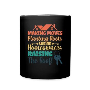 Making Moves Planting Roots - Homeowner - Tasse einfarbig - Schwarz - Vorne